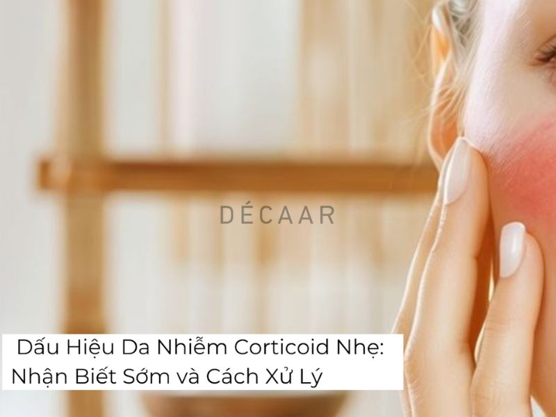 dấu hiệu da bị nhiễm corticoid nhẹ